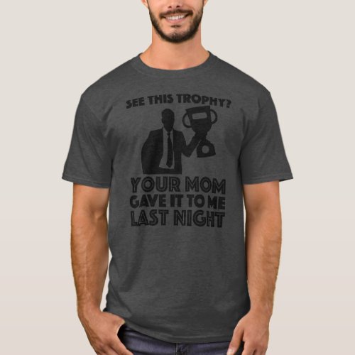 Mens Funny Ur Mom Mom Joke Your Mom Gave Me This T_Shirt