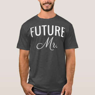 Mens Future Mr , White Font, Wedding & Bridal  T-Shirt