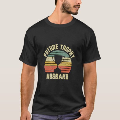 Mens Future Trophy Husband Fiance Groom to Be Gift T_Shirt