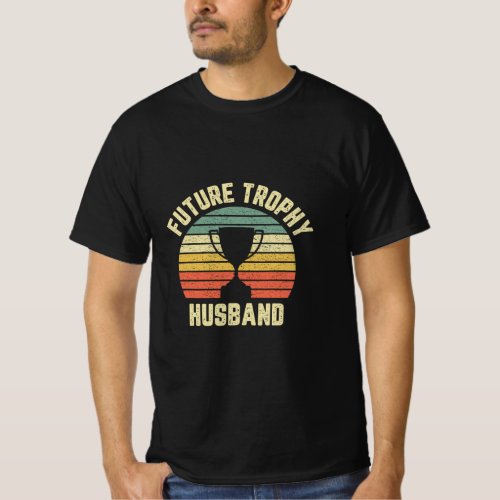 Mens Future Trophy Husband Fiance Groom to Be Gift T_Shirt
