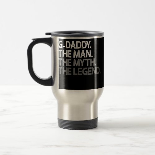Mens G Daddy Gifts The Man The Myth The Legend  Travel Mug