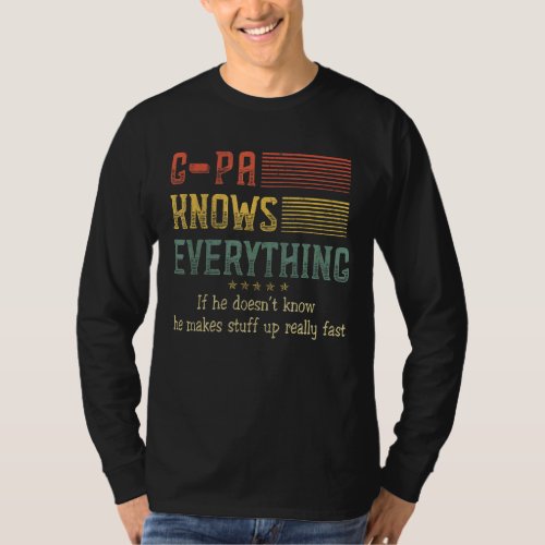 Mens G Pa Know Everything Fathers Day  G Pa Grandp T_Shirt
