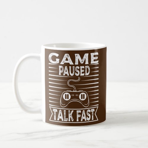 Mens Game Paused Talk Fast Console Gaming Gamer  Coffee Mug