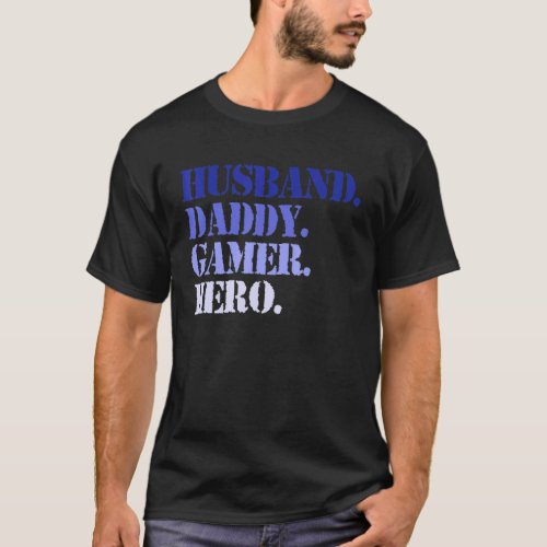 Mens Gamer Fathers Day Gaming Husband Daddy Hero T_Shirt