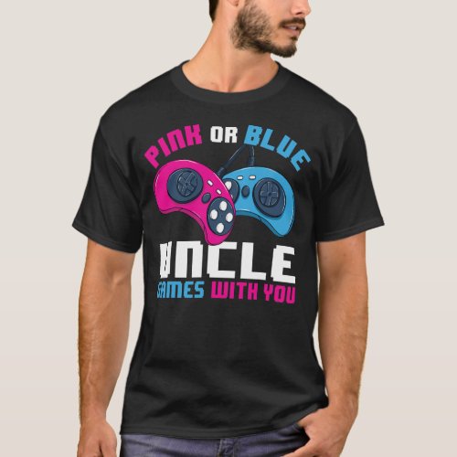 Mens Gamer Gender Reveal Pink Or Blue Uncle Games T_Shirt