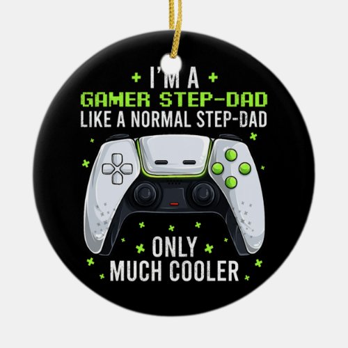 Mens Gamer Step dad Gaming Fathers Day Video Game Ceramic Ornament