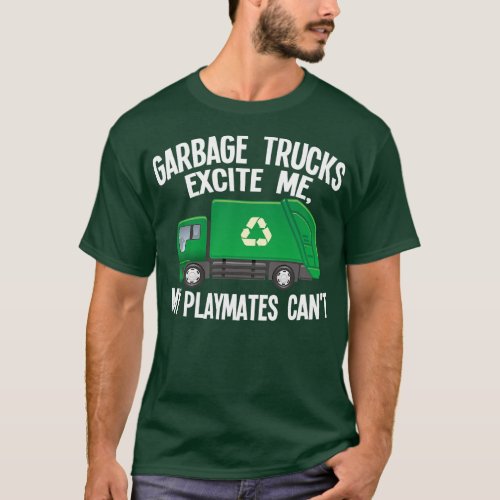 Mens garbage trucks excite me my playmates cant T_Shirt