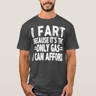 Mens Gas Prices Meme Funny Pun Humor Joke Sarcasm T-Shirt