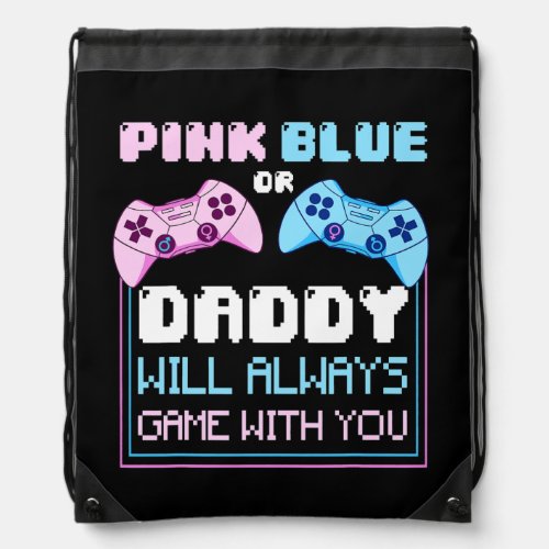 Mens Gender Reveal Gaming Pink Or Blue Daddy Will Drawstring Bag