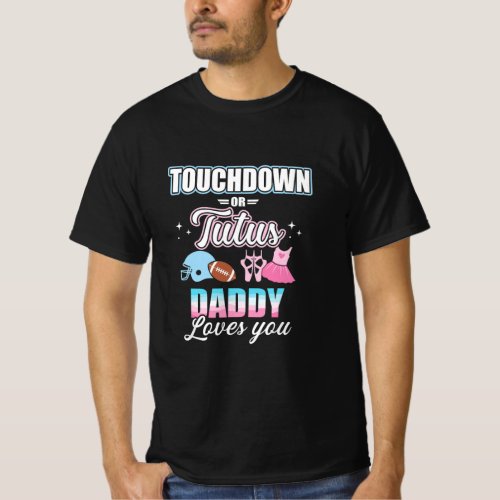 Mens Gender reveal touchdowns or tutus daddy match T_Shirt