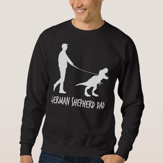 Mens German Shepherd Dad Dinosaur Gsd Owners  Fath Sweatshirt (Front)