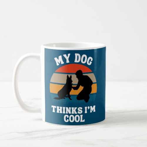 Mens German Shepherd My Dog Thinks Im Cool Dog Coffee Mug