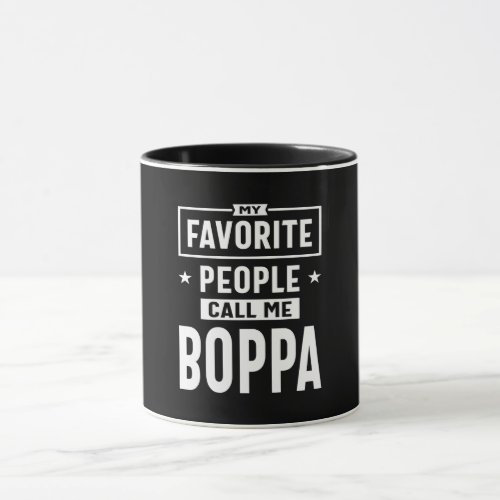 Mens Gift My Favorite People Call Me Boppa Mug