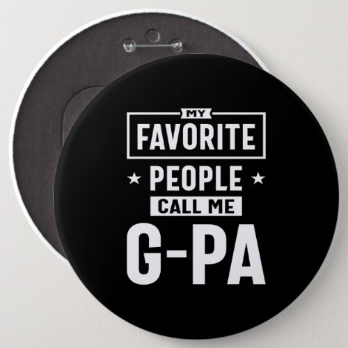 Mens Gift My Favorite People Call Me G_Pa Button