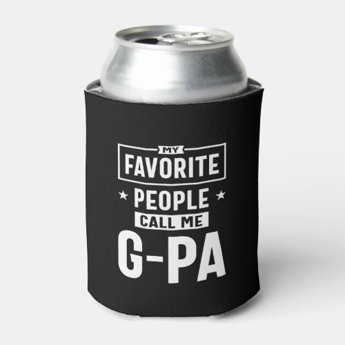 Mens Gift My Favorite People Call Me G_Pa Can Cooler