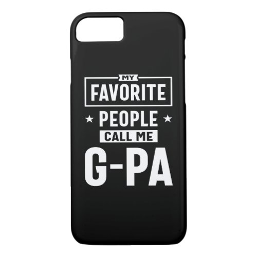Mens Gift My Favorite People Call Me G_Pa iPhone 87 Case