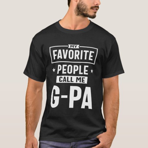 Mens Gift My Favorite People Call Me G_Pa T_Shirt