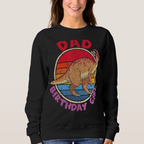 Mens Girl Birthday I Dad I Parasaurolophus I Famil Sweatshirt