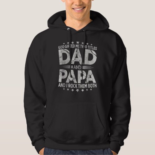 Mens God Ed Me Two Titles Dad And Papa And I Rock  Hoodie