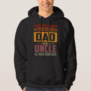 Mens God Ed Me Two Titles Dad And Uncle  Father's  Hoodie