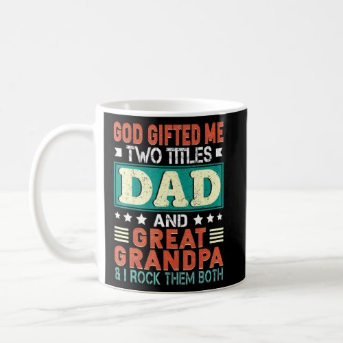 Mens God Ed Me Two Titles Dad Great Grandpa  Fathe Coffee Mug