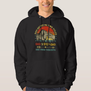 Mens God Ed Me Two Titles Dad Step Dad And I Rock  Hoodie