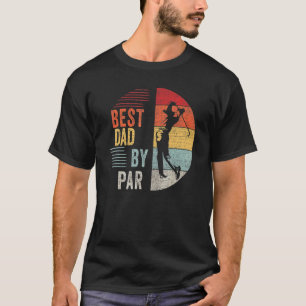 Mens Golf Best Dad By Par Daddy Golfer Father's Da T-Shirt
