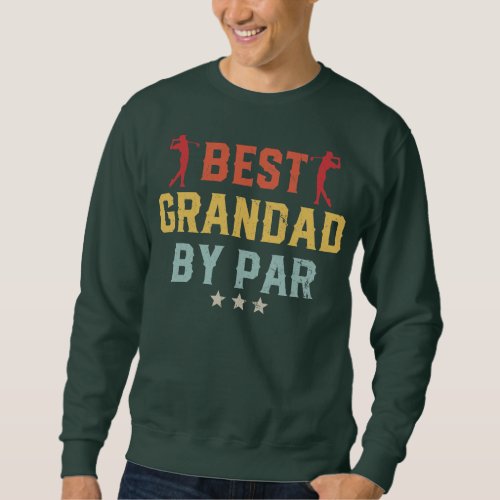 Mens Golf Best Grandad By Par Daddy Golfer Sweatshirt