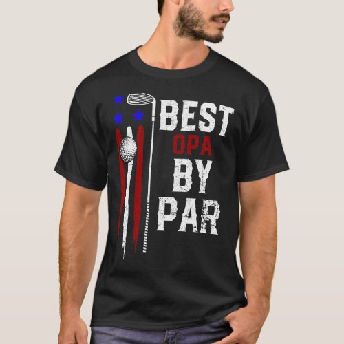 Mens Golf Best Opa By Par Daddy Golfer Flag Americ T_Shirt