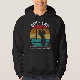 Mens Golf Dad I Play Golf With Friends Sport Hoodie
