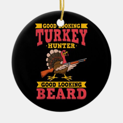 Mens Good Looking Turkey Hunter Great Looking Ceramic Ornament