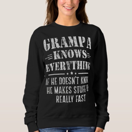 Mens Grampa Know Everything Fathers Day  Grampa Gr Sweatshirt