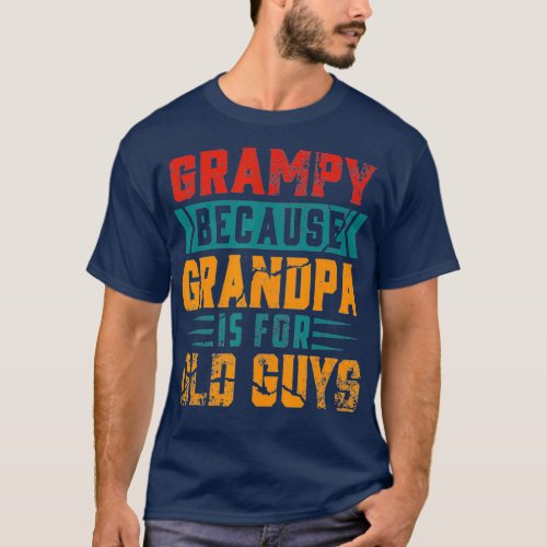 Mens Grampy Because Grandpa Is For Old Guys Day T_Shirt