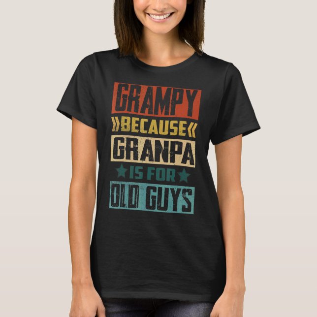 Mens Grampy Because Grandpa Is For Old Guys  Fathe T-Shirt (Front)