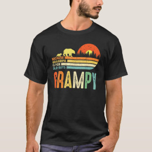 Mens Grampy Because Grandpa Is For Old Guys For Me T-Shirt
