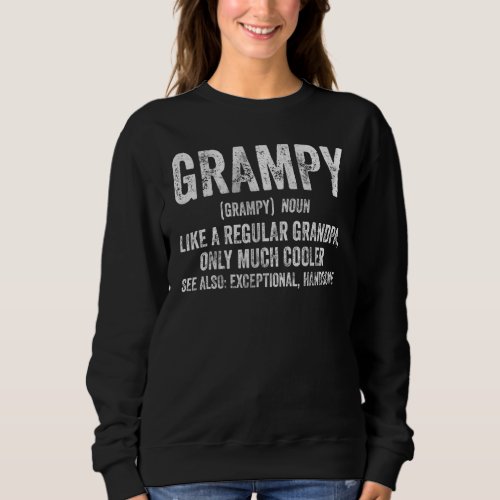 Mens Grampy Definition Like A Regular Grandpa Only Sweatshirt