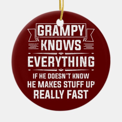 Mens Grampy Knows Everything Funny Grandpa Ceramic Ornament