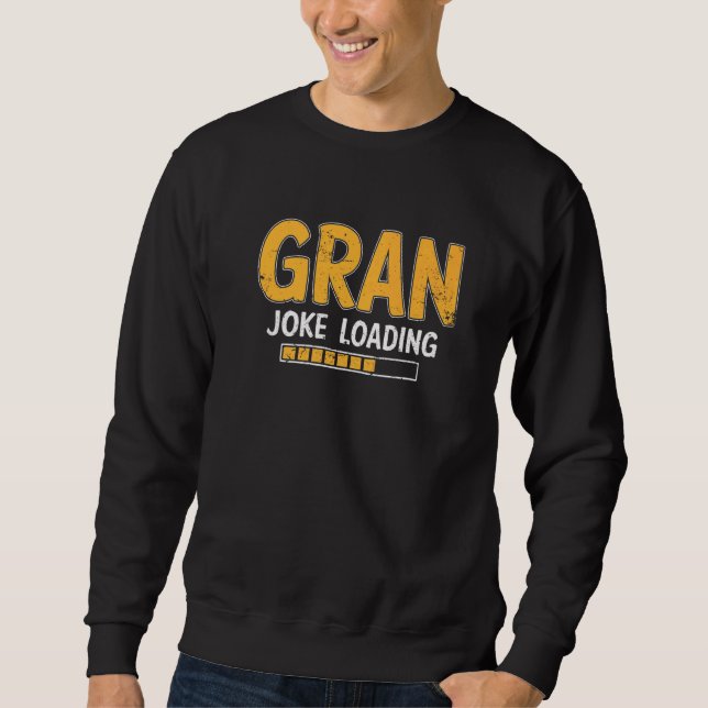 Mens Gran Joke Loading Please Wait Humor Daddy Fat Sweatshirt (Front)