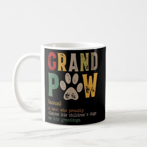 Mens Grand Paw Grandpa Dog Dad Definition Pawpa Fa Coffee Mug