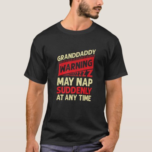 Mens Granddaddy Warning May Nap Suddenly  Grandpa  T_Shirt