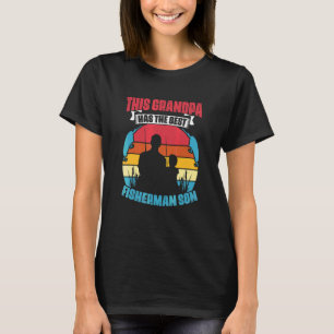 Mens Grandpa Has Best Fisherman Son Fisher Fishing T-Shirt