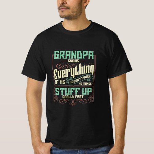 Mens Grandpa Knows Everything Funny Grandpa Father T_Shirt
