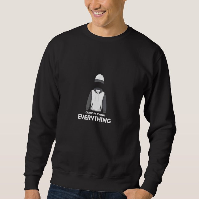 Mens Grandpa Knows Everything Retired Senior Humor Sweatshirt (Front)