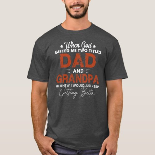 Mens Grandpa s For Men I Have Two Titles Dad And T_Shirt