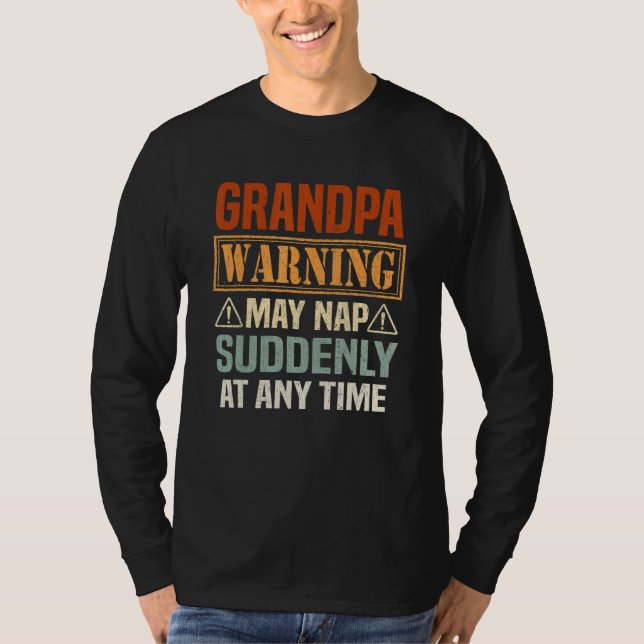Mens Grandpa Warning May Nap Suddenly At Any Time  T-Shirt (Front)