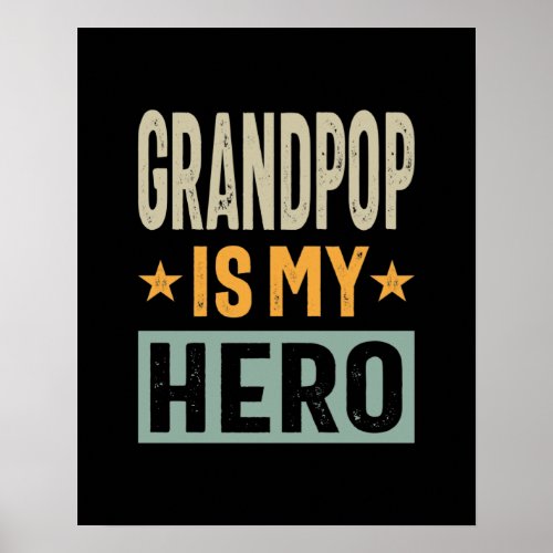 Mens Grandpop Is My Hero _ Dad Grandpa Gift Poster