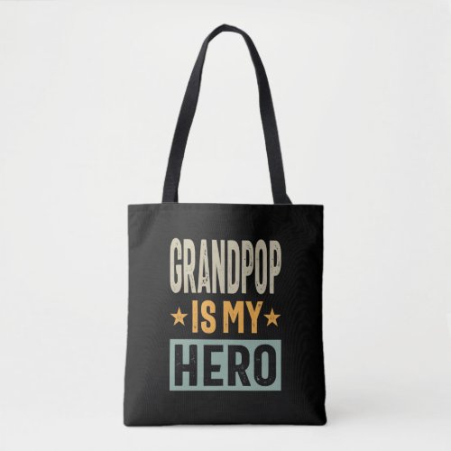Mens Grandpop Is My Hero _ Dad Grandpa Gift Tote Bag