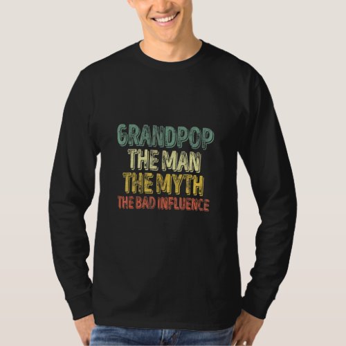 Mens Grandpop The Man The Myth The Bad Influence   T_Shirt
