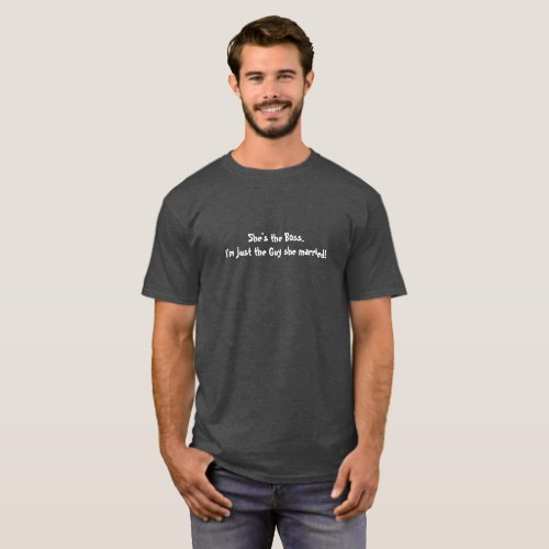 MENS GRAY T_SHIRT SHES THE BOSS FUNNY GREAT