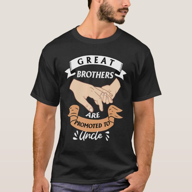Mens Great brothers are promoted to uncle T-Shirt (Front)